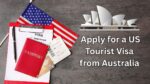How to Apply for a US Tourist Visa from Australia in 2025